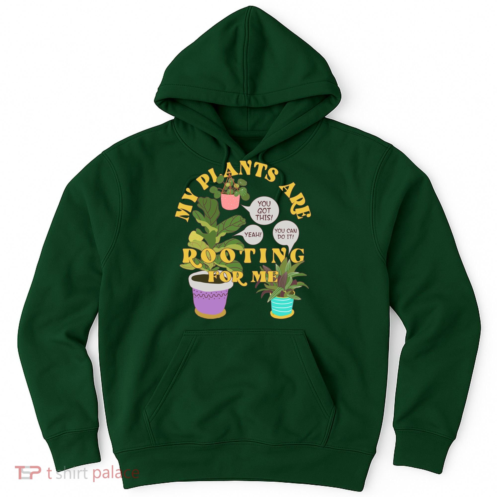 Funny My Plants Are Rooting For Me Hoodie