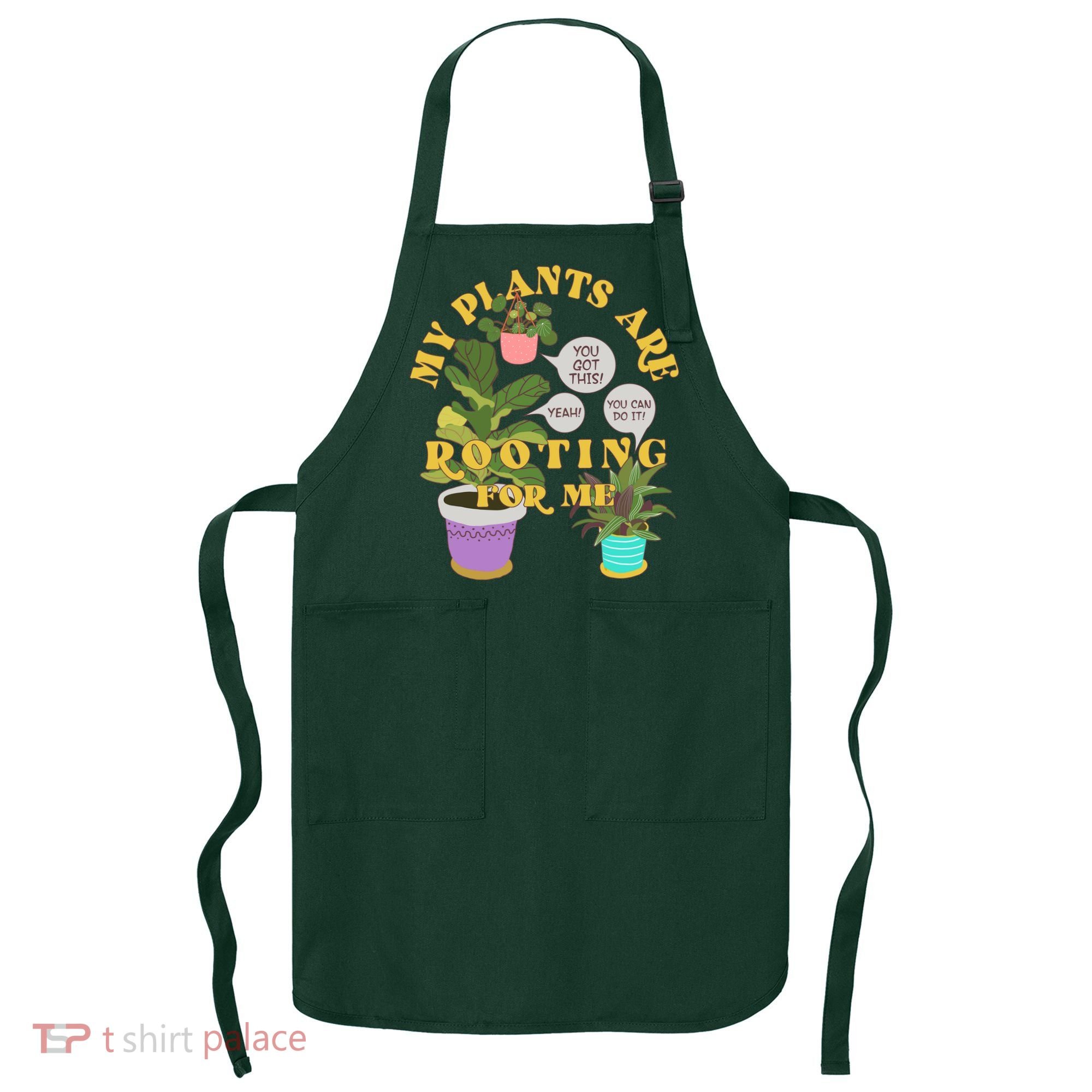 Funny My Plants Are Rooting For Me Apron