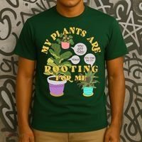 Funny My Plants Are Rooting For Me T-Shirt thumb 3