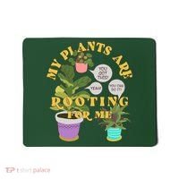 Funny My Plants Are Rooting For Me Mousepad thumb 0
