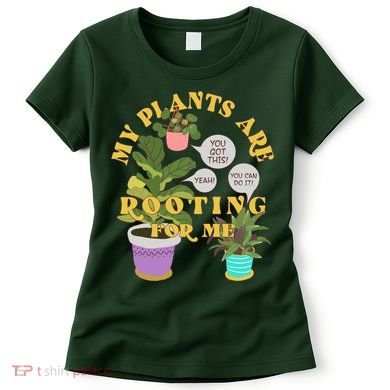 Funny My Plants Are Rooting For Me Women's T-Shirt