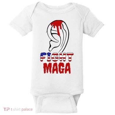 Fight Maga Pro Donald Trump Bleeding Ear Baby Bodysuit
