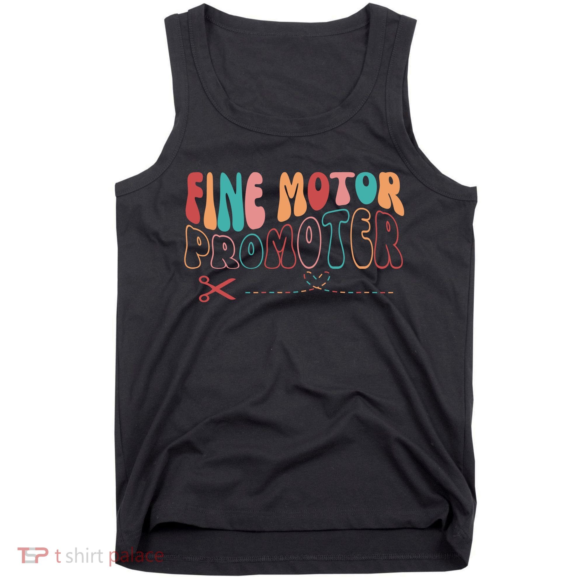 Fine Motor Promoter Ticket Funny Tank Top