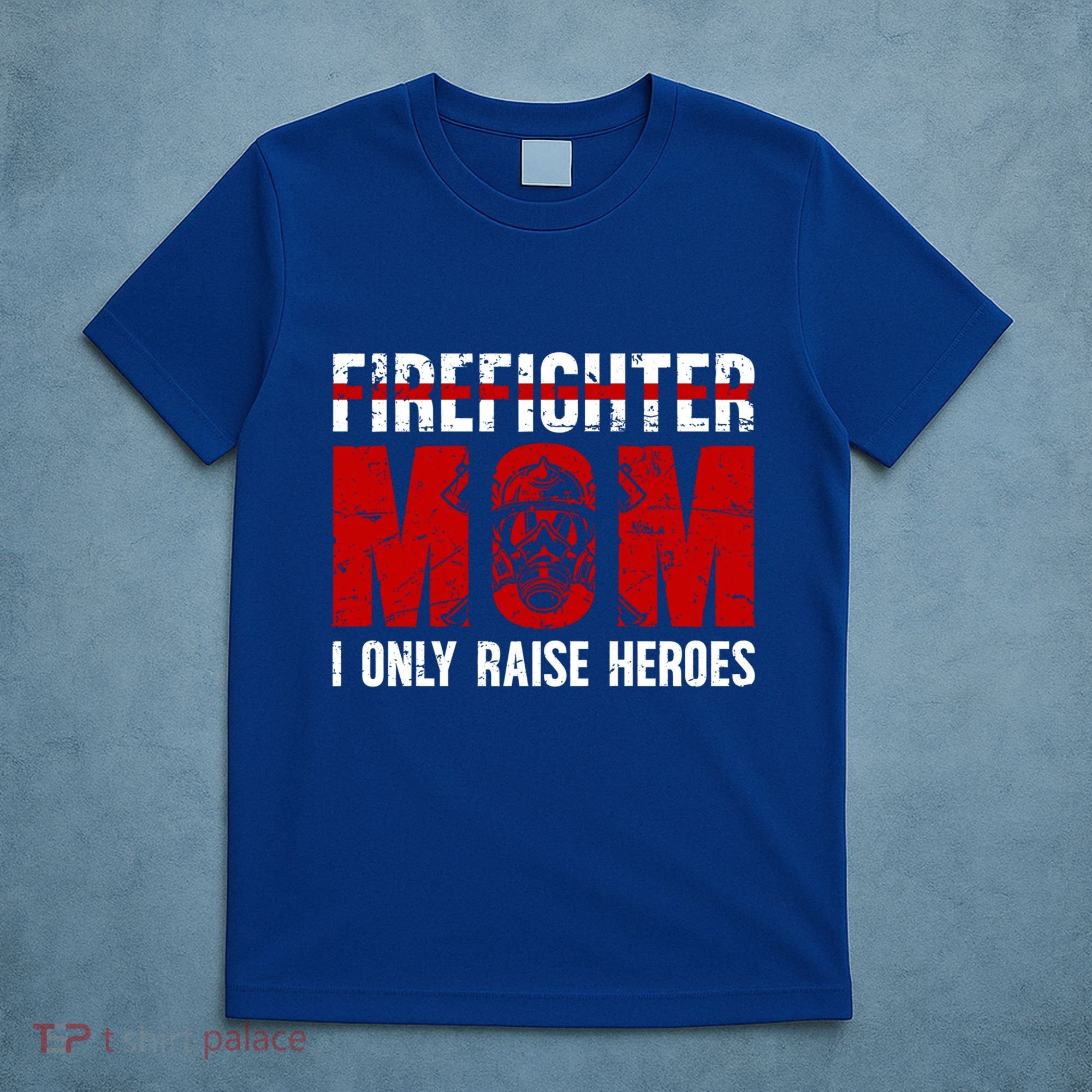Firefighter Mom Proud Fire Mom Of A Firefighter Mother Great Gift T-Shirt