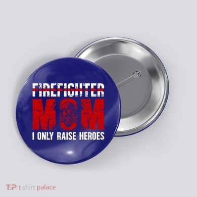 Firefighter Mom Proud Fire Mom Of A Firefighter Mother Great Gift Button