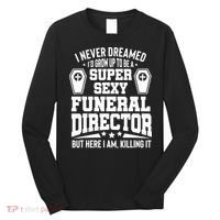 Funny Mortician Proud Funeral Director Long Sleeve Shirt thumb 0