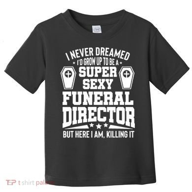 Funny Mortician Proud Funeral Director Toddler T-Shirt