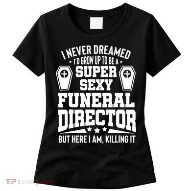 Funny Mortician Proud Funeral Director Women's T-Shirt