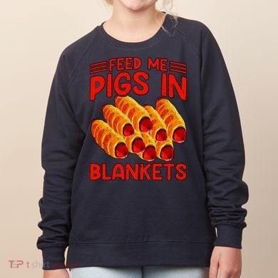 Feed Me Pigs In Blankets Women's Sweatshirt