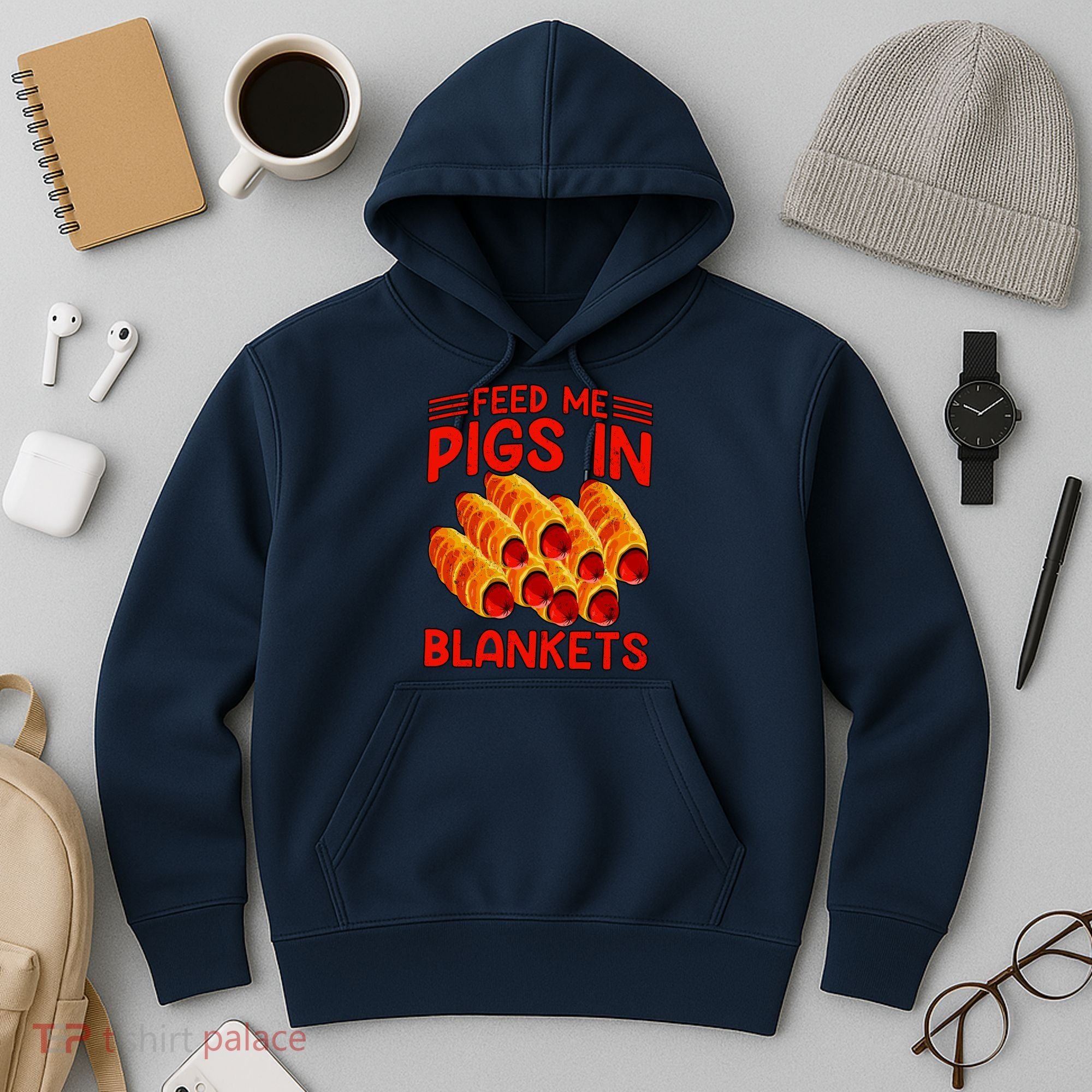 Feed Me Pigs In Blankets Hoodie