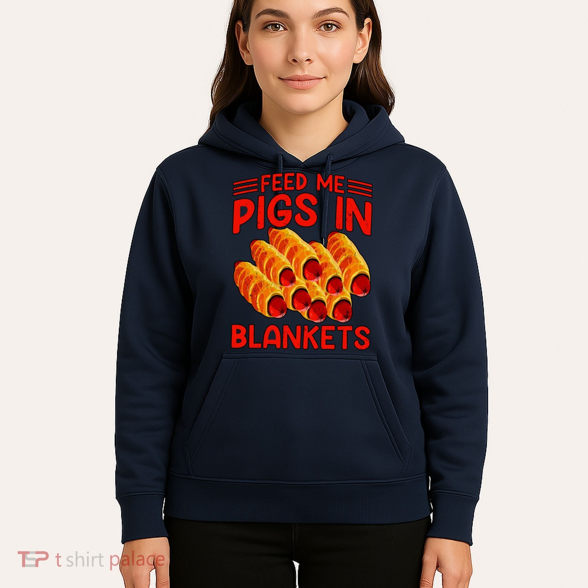 Feed Me Pigs In Blankets Hoodie