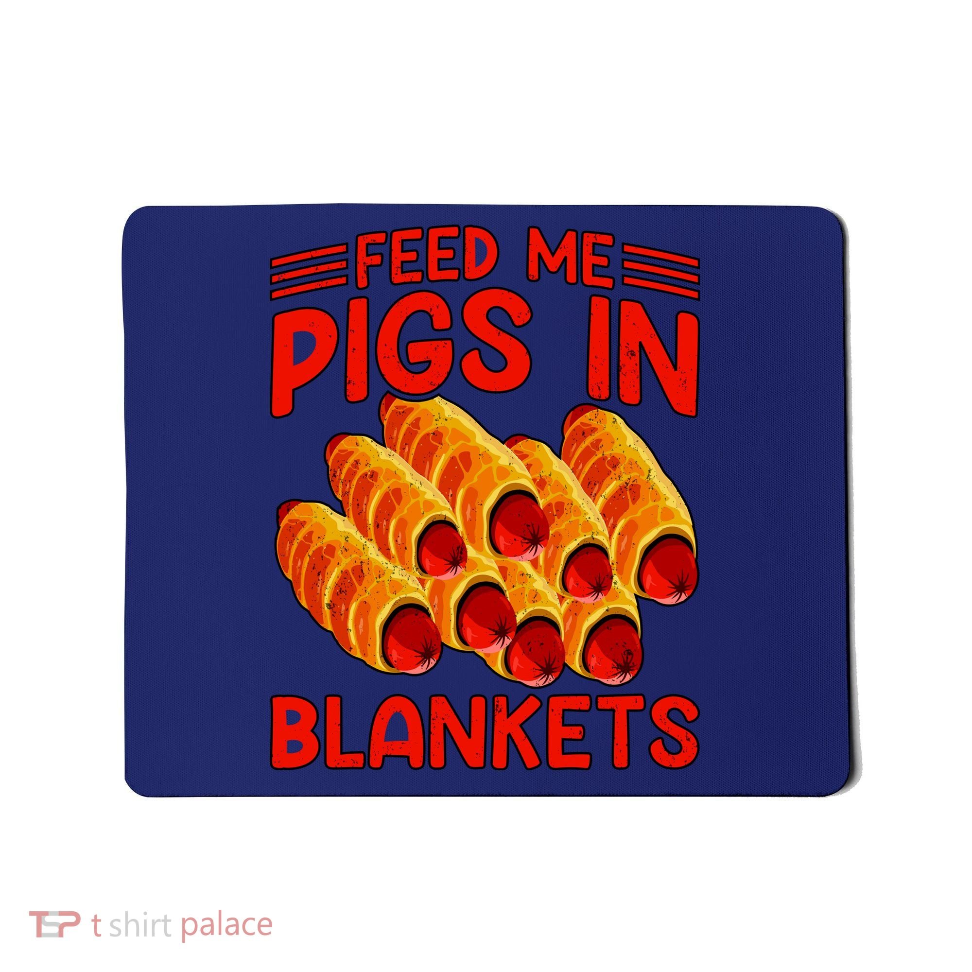 Feed Me Pigs In Blankets Mousepad