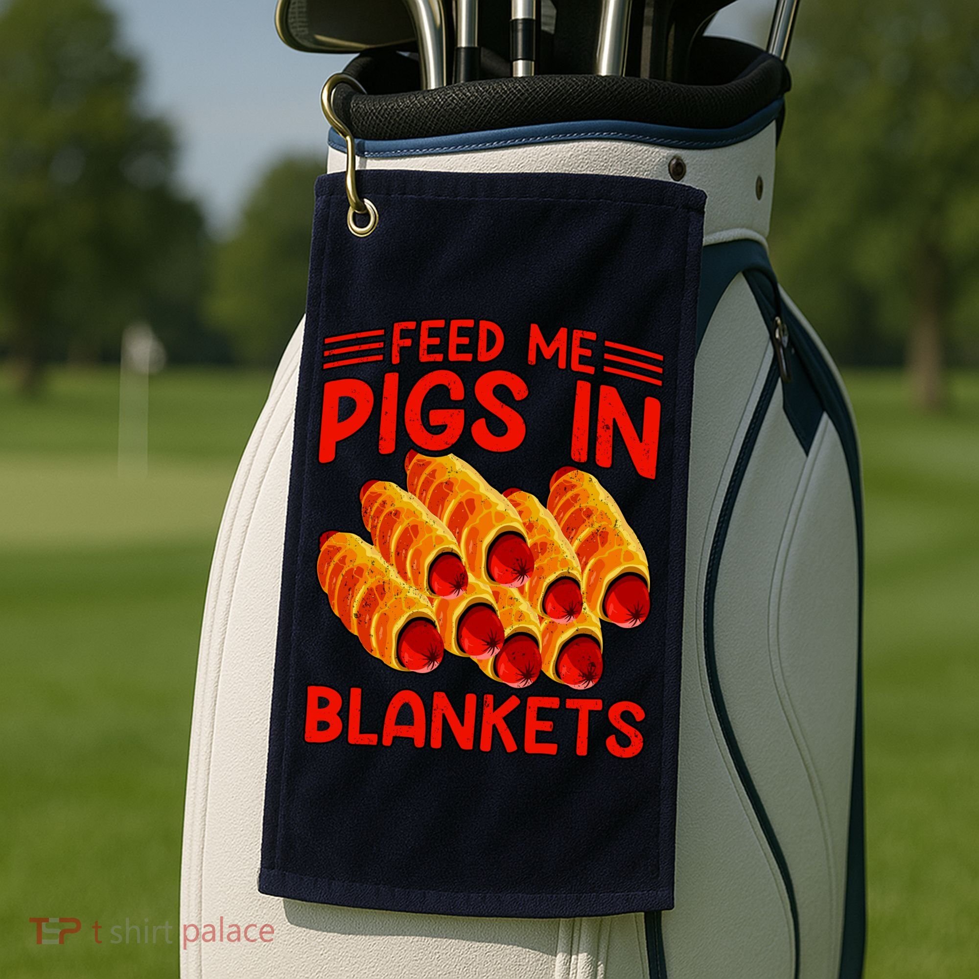Feed Me Pigs In Blankets Golf Towel
