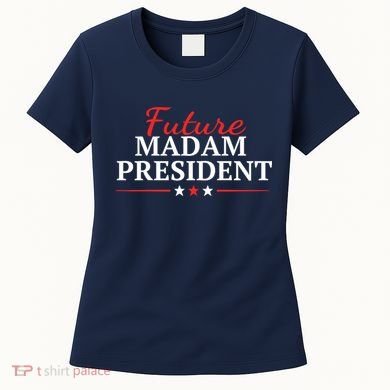 Future Madam President Funny Feminist Women's T-Shirt