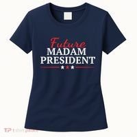 Future Madam President Funny Feminist Women's T-Shirt thumb 0