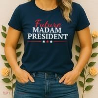 Future Madam President Funny Feminist Women's T-Shirt thumb 2