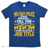 Funny Military Police Job Title Funny Military Guard Gift T-Shirt thumb 0