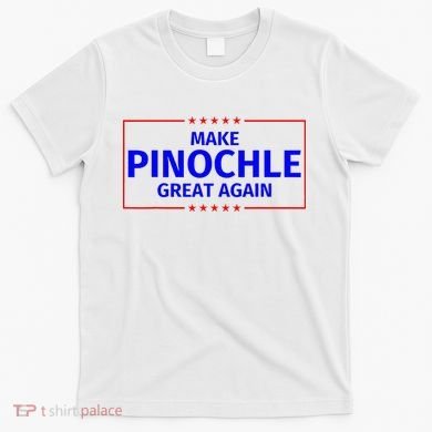 Funny Make Pinochle Great Again Parody Gifts T-Shirt