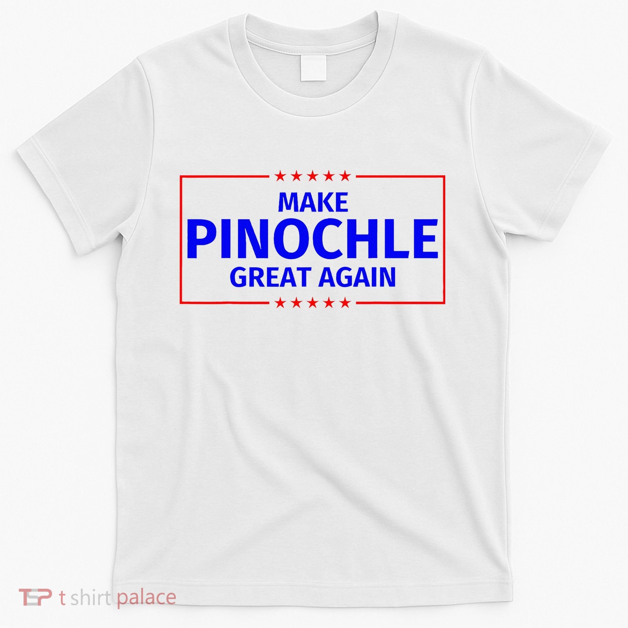 Funny Make Pinochle Great Again Parody Gifts T-Shirt