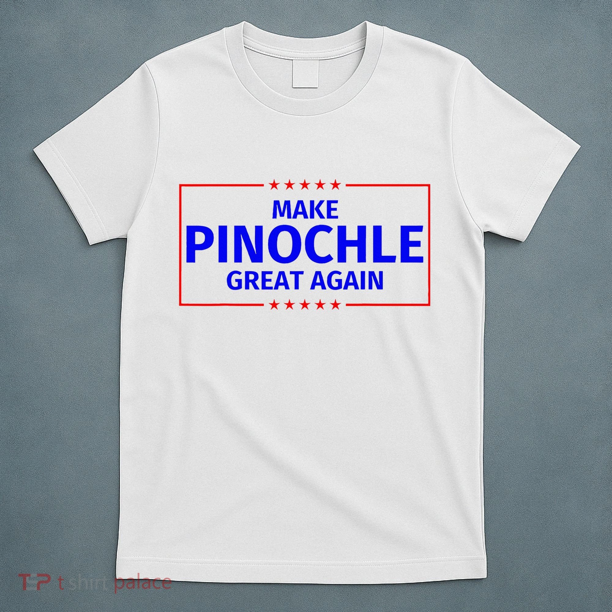 Funny Make Pinochle Great Again Parody Gifts T-Shirt