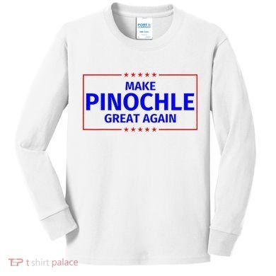 Funny Make Pinochle Great Again Parody Gifts Kids Long Sleeve Shirt