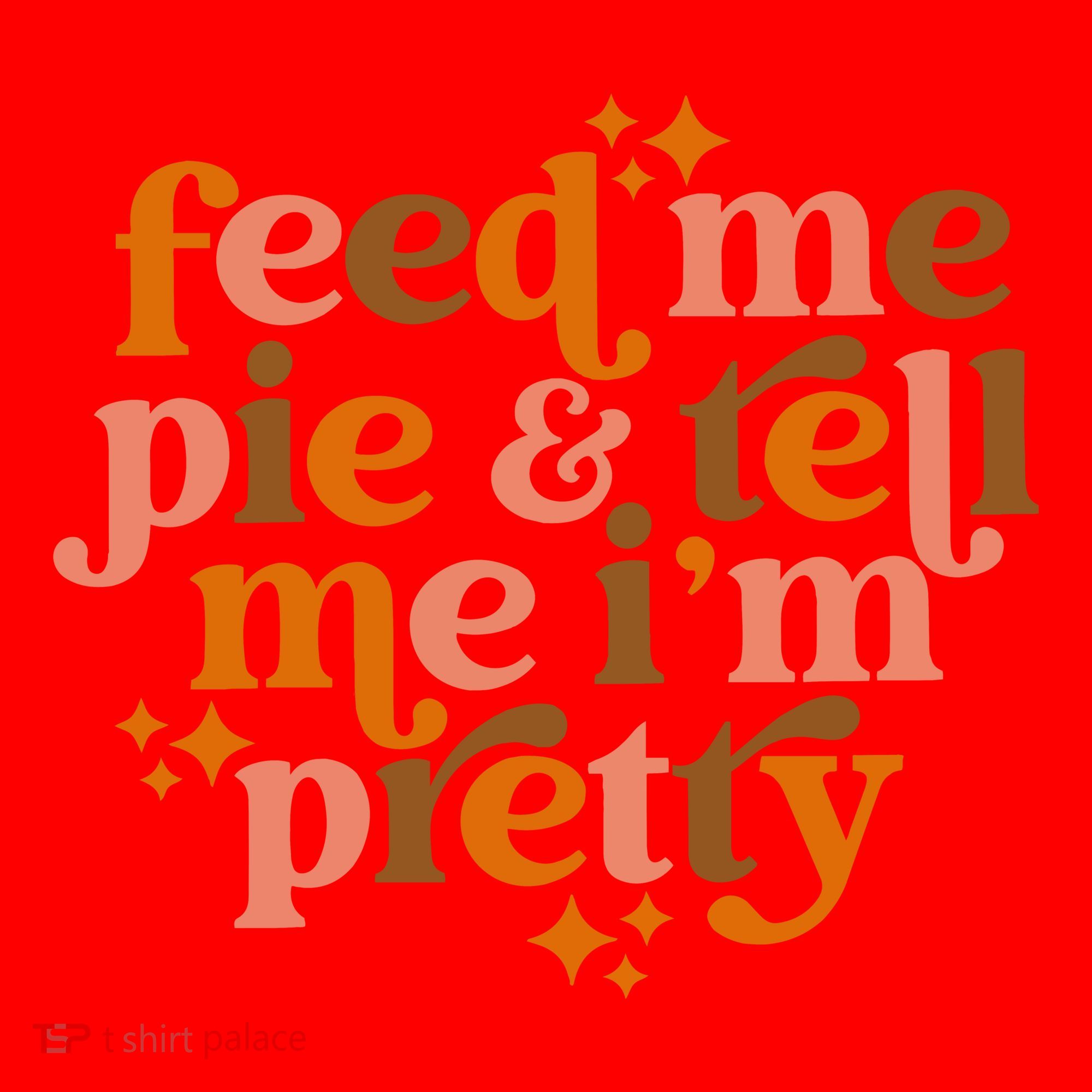 Feed Me Pie And Tell Me IM Pretty Santa Hat