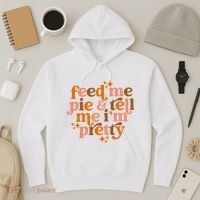 Feed Me Pie And Tell Me IM Pretty Hoodie thumb 3