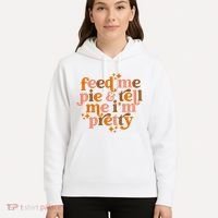 Feed Me Pie And Tell Me IM Pretty Hoodie thumb 5
