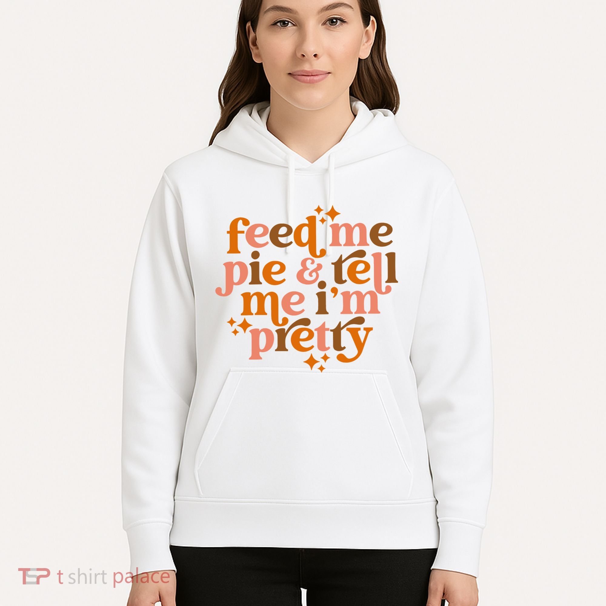 Feed Me Pie And Tell Me IM Pretty Hoodie