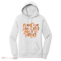 Feed Me Pie And Tell Me IM Pretty Women's Hoodie thumb 0