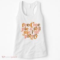 Feed Me Pie And Tell Me IM Pretty Women's Tank Top thumb 0