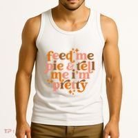 Feed Me Pie And Tell Me IM Pretty Tank Top thumb 3