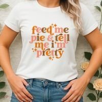 Feed Me Pie And Tell Me IM Pretty Women's T-Shirt thumb 2