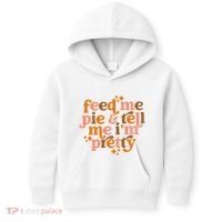 Feed Me Pie And Tell Me IM Pretty Kids Hoodie thumb 0