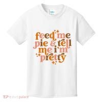 Feed Me Pie And Tell Me IM Pretty Kids T-Shirt thumb 0