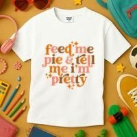 Feed Me Pie And Tell Me IM Pretty Kids T-Shirt thumb 3
