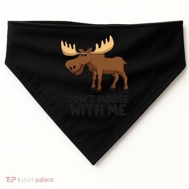 Funny Moose Pun Don't Moose With Me Funny Elk Moose Gift USA-Made Doggie Bandana
