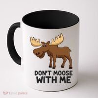 Funny Moose Pun Don't Moose With Me Funny Elk Moose Gift Coffee Mug thumb 0