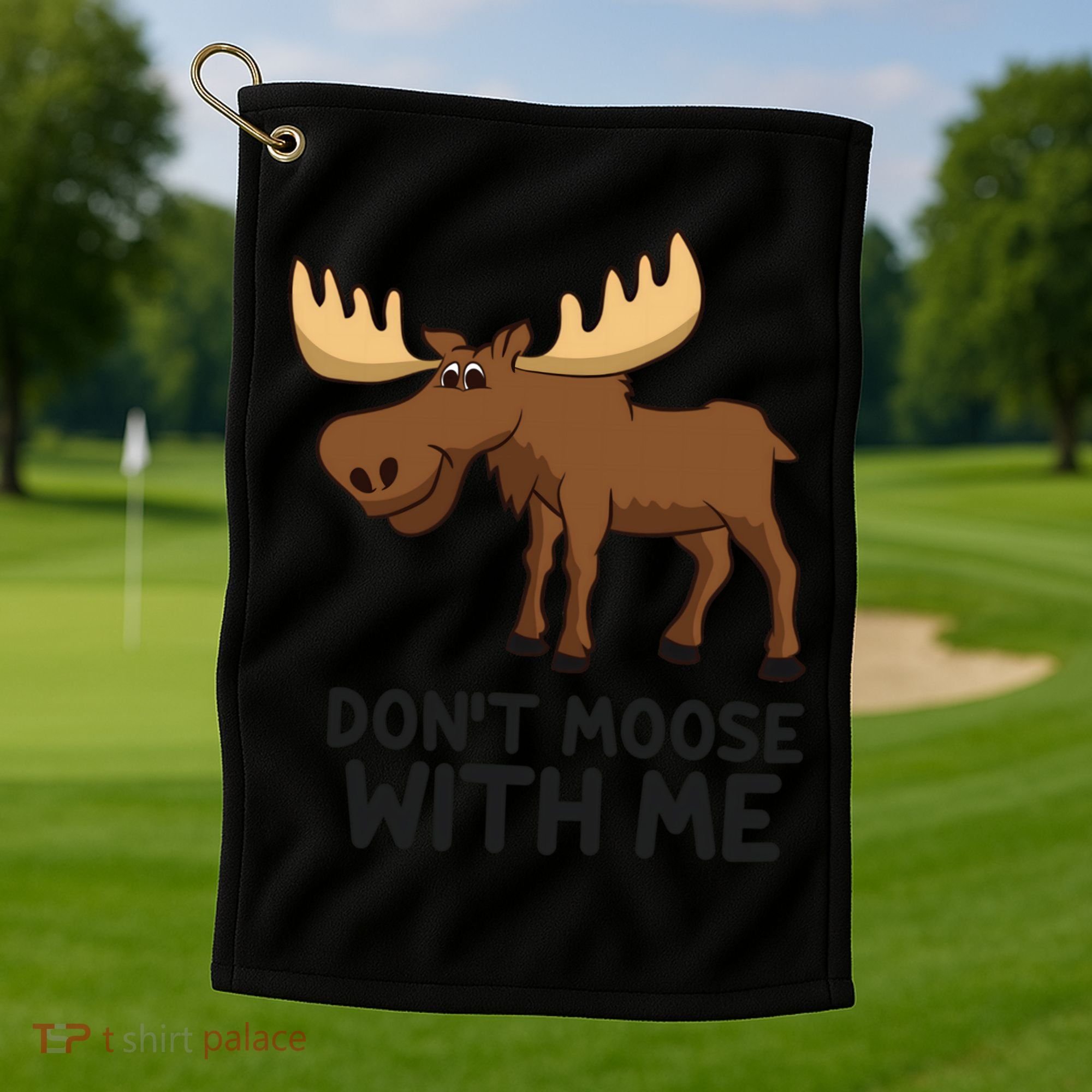 Funny Moose Pun Don't Moose With Me Funny Elk Moose Gift Golf Towel
