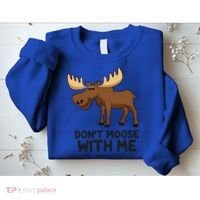 Funny Moose Pun Don't Moose With Me Funny Elk Moose Gift Sweatshirt thumb 2