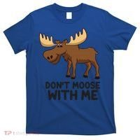 Funny Moose Pun Don't Moose With Me Funny Elk Moose Gift T-Shirt thumb 0