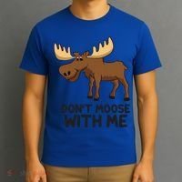 Funny Moose Pun Don't Moose With Me Funny Elk Moose Gift T-Shirt thumb 3