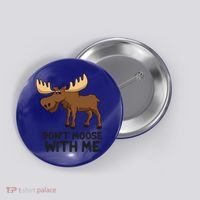 Funny Moose Pun Don't Moose With Me Funny Elk Moose Gift Button thumb 0