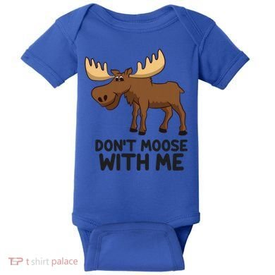 Funny Moose Pun Don't Moose With Me Funny Elk Moose Gift Baby Bodysuit
