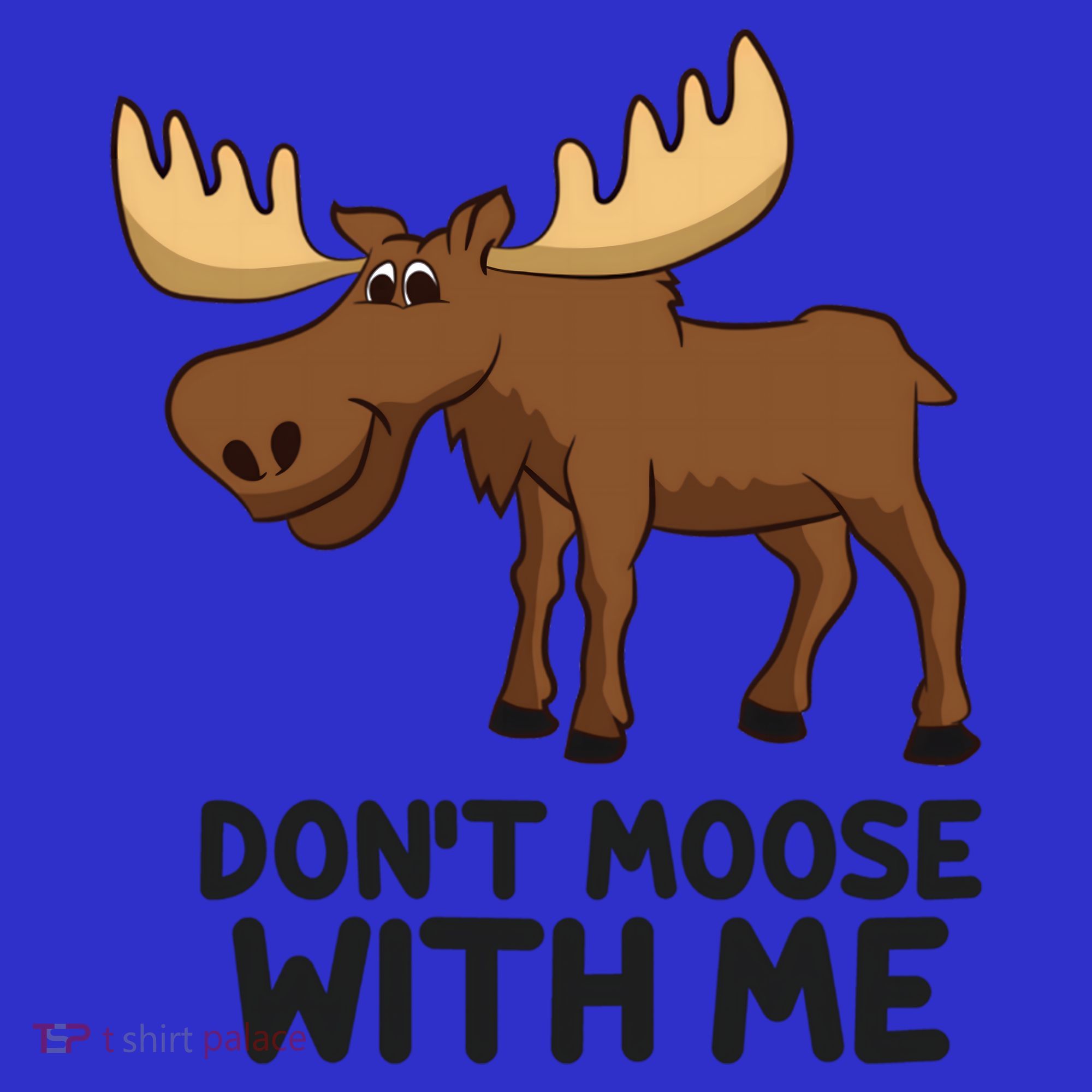 Funny Moose Pun Don't Moose With Me Funny Elk Moose Gift Women's T-Shirt