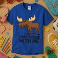 Funny Moose Pun Don't Moose With Me Funny Elk Moose Gift Kids T-Shirt thumb 3