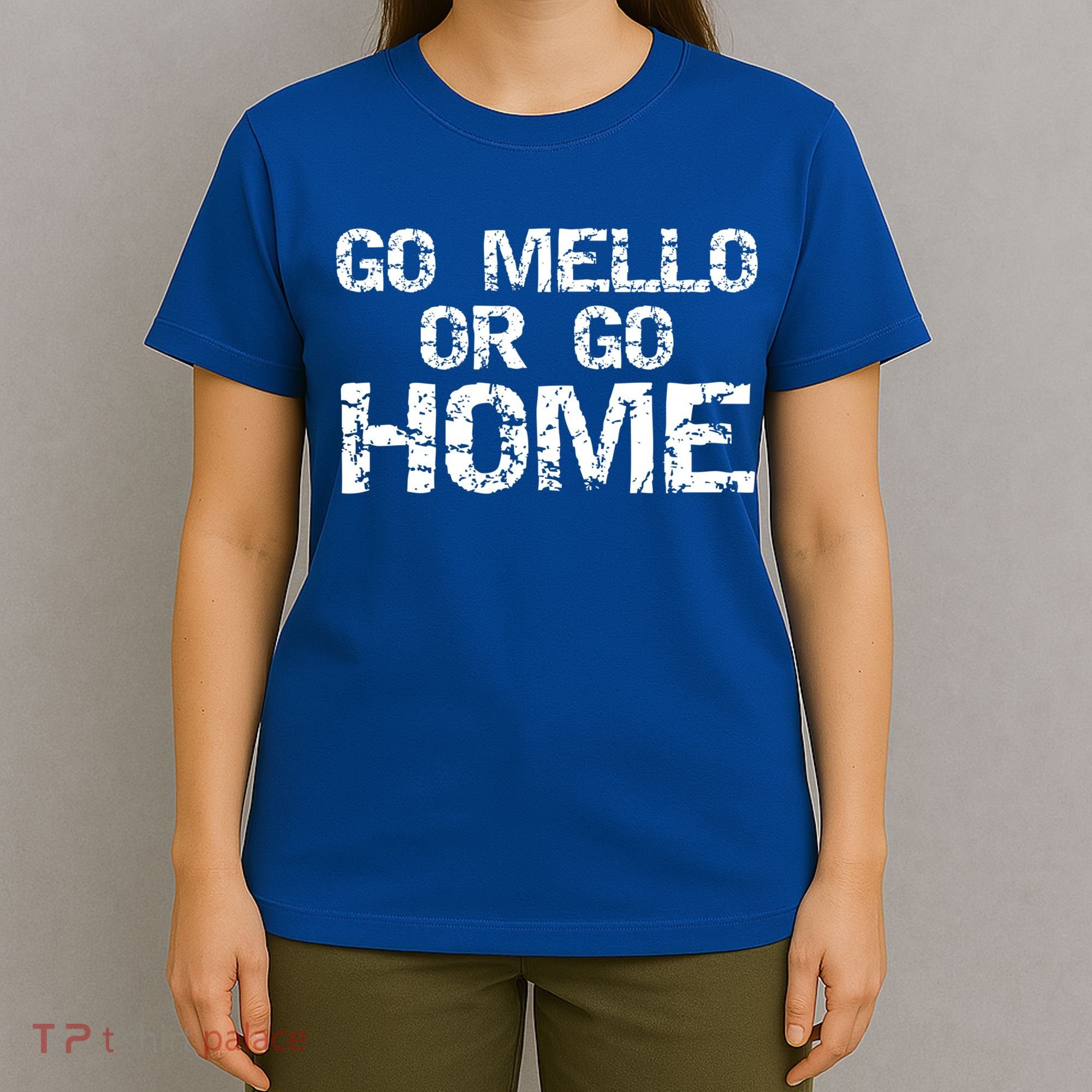 Funny Mellophone Pun Band Quote Go Mello Or Go Home Cool Gift T-Shirt