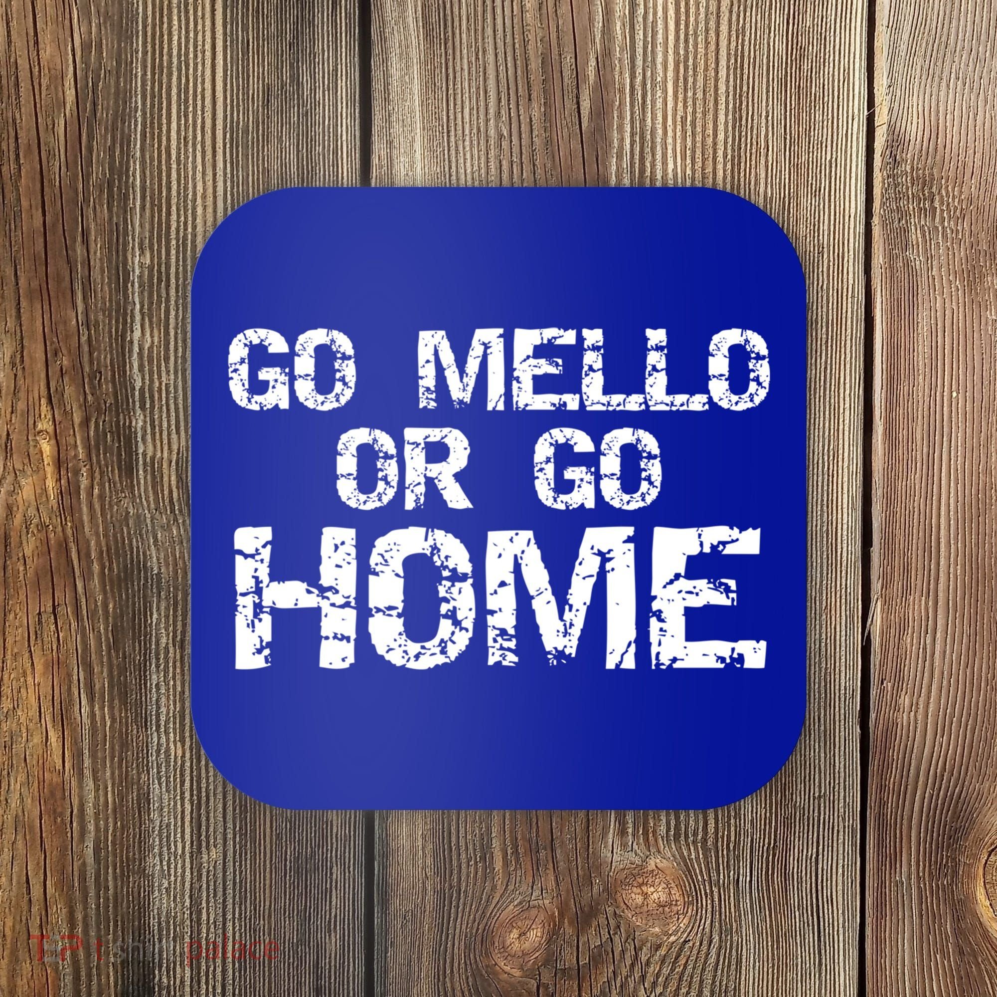 Funny Mellophone Pun Band Quote Go Mello Or Go Home Cool Gift Coaster