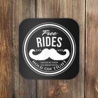 Free Mustache Rides (Hold On Tight) Crude Funny Coaster thumb 0