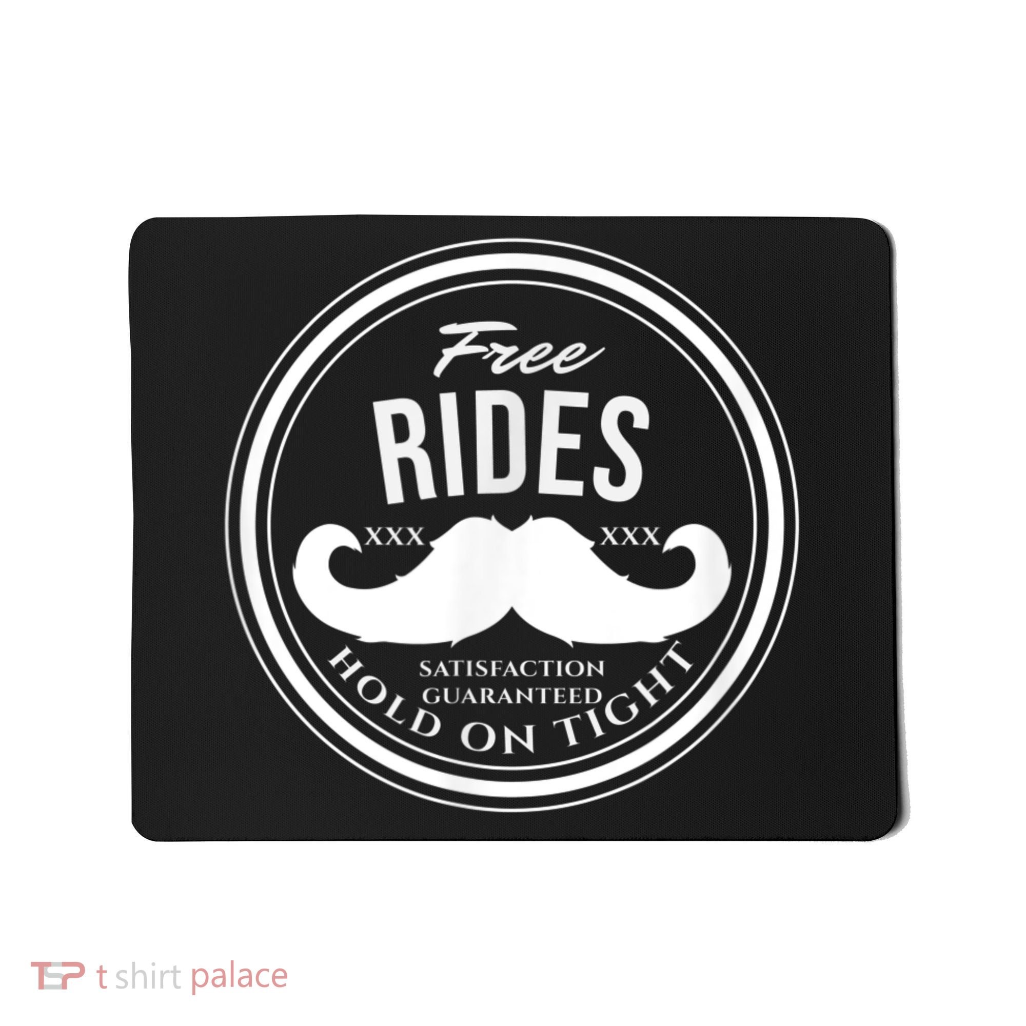 Free Mustache Rides (Hold On Tight) Crude Funny Mousepad